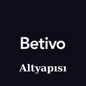 Betivo Altyapısı